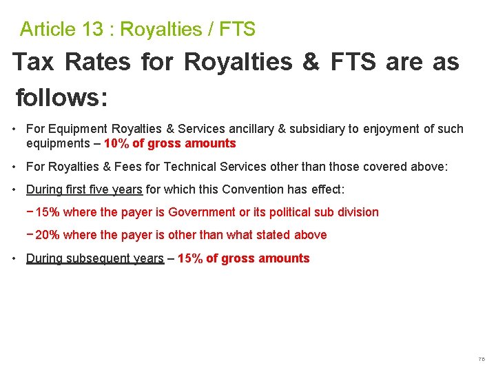 Article 13 : Royalties / FTS Tax Rates for Royalties & FTS are as