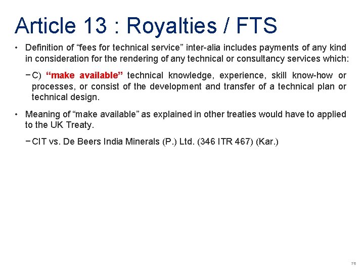 Article 13 : Royalties / FTS • Definition of “fees for technical service” inter-alia