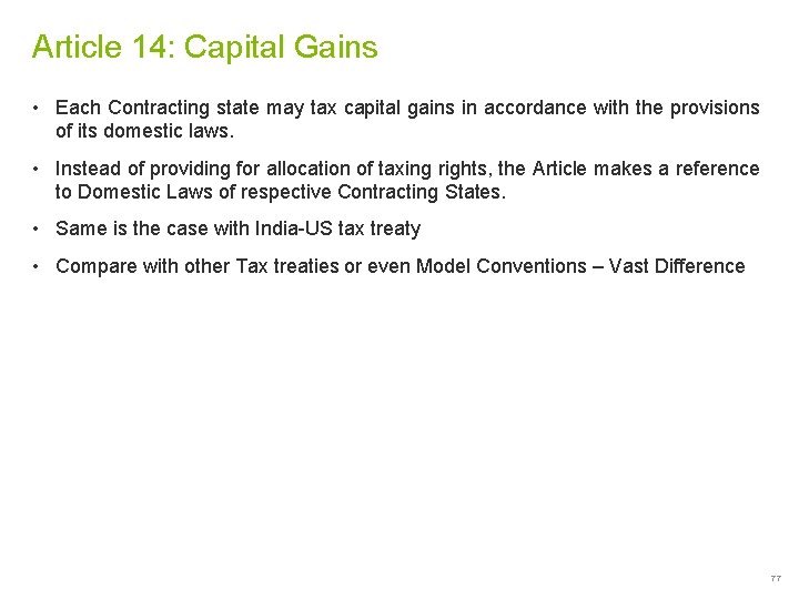 Article 14: Capital Gains • Each Contracting state may tax capital gains in accordance