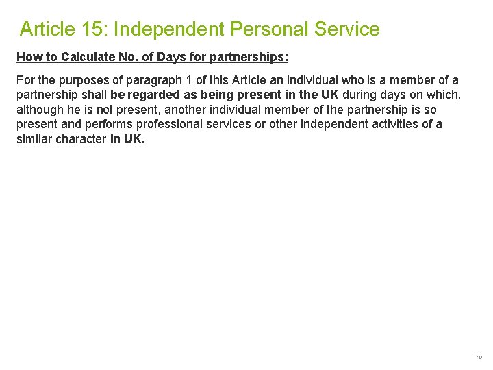 Article 15: Independent Personal Service How to Calculate No. of Days for partnerships: For
