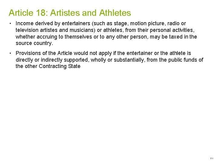 Article 18: Artistes and Athletes • Income derived by entertainers (such as stage, motion