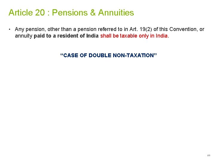 Article 20 : Pensions & Annuities • Any pension, other than a pension referred