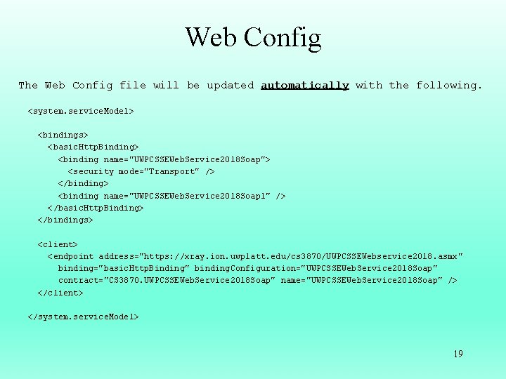 Web Config The Web Config file will be updated automatically with the following. <system.