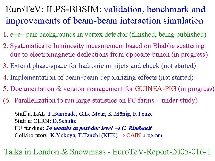 Euro. Te. V: ILPS-BBSIM: validation, benchmark and improvements of beam-beam interaction simulation 1. e