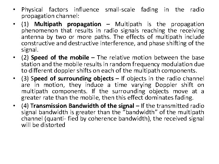  • Physical factors influence small-scale fading in the radio propagation channel: • (1)