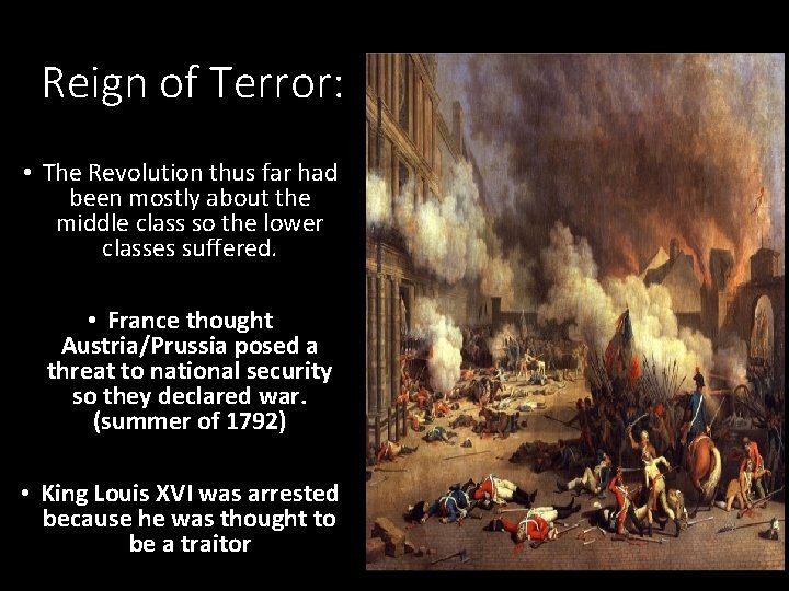 Reign of Terror: • The Revolution thus far had been mostly about the middle