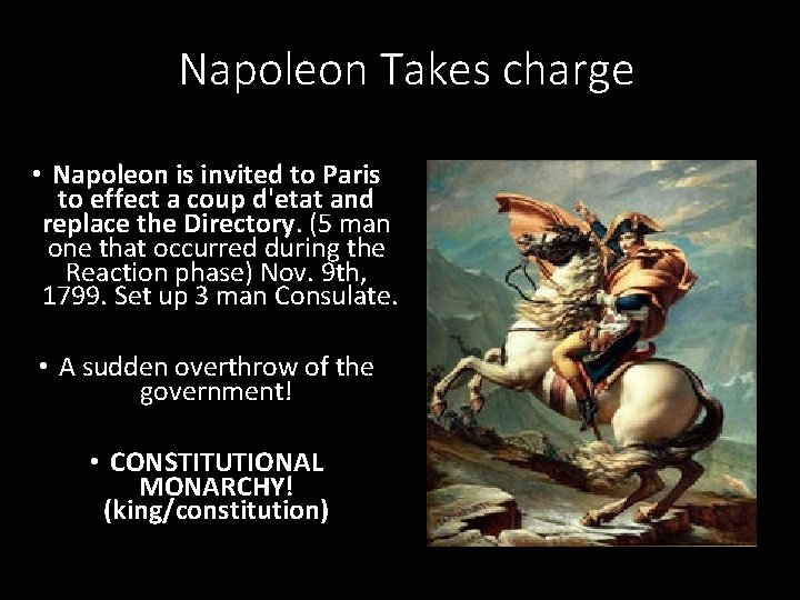 Napoleon Takes charge • Napoleon is invited to Paris to effect a coup d'etat