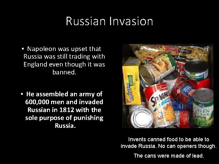 Russian Invasion • Napoleon was upset that Russia was still trading with England even