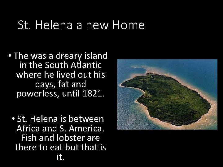 St. Helena a new Home • The was a dreary island in the South