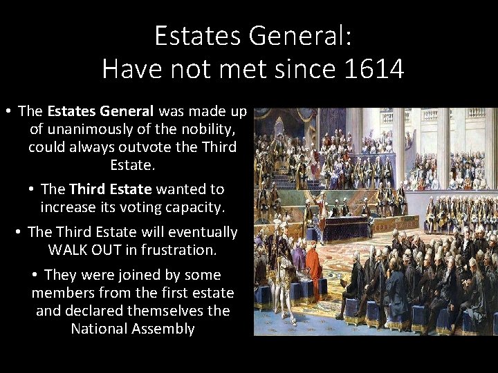 Estates General: Have not met since 1614 • The Estates General was made up