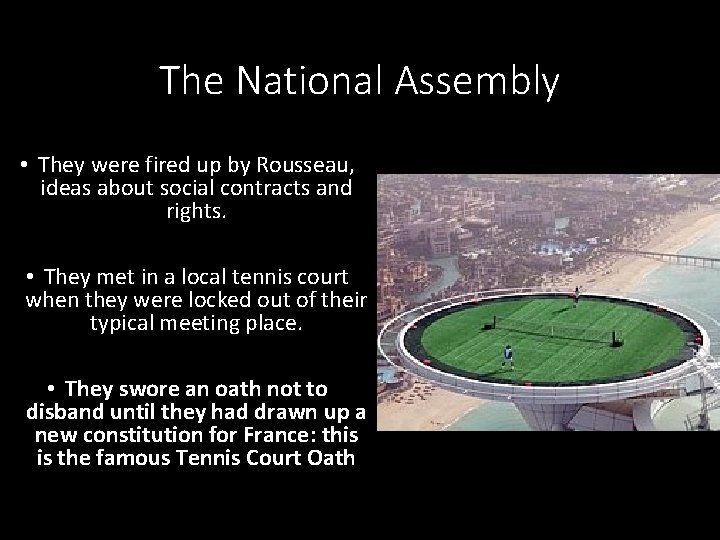 The National Assembly • They were fired up by Rousseau, ideas about social contracts