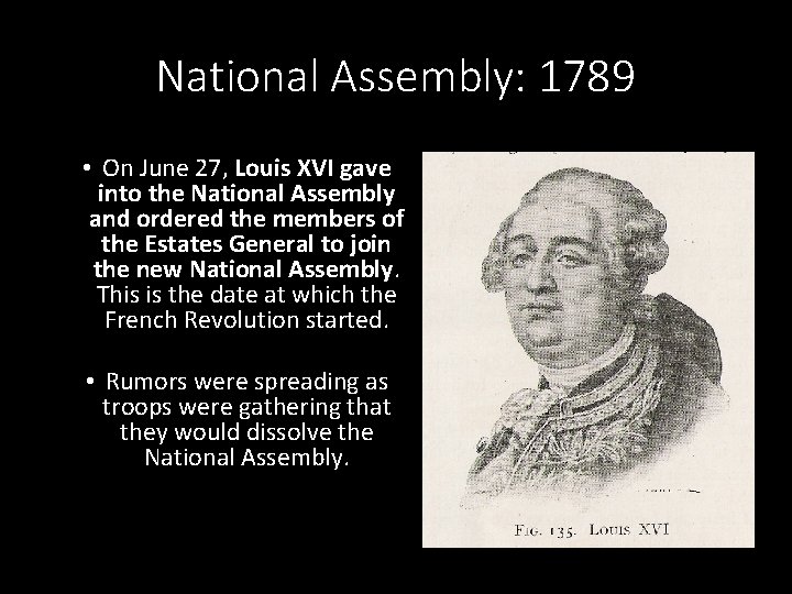 National Assembly: 1789 • On June 27, Louis XVI gave into the National Assembly