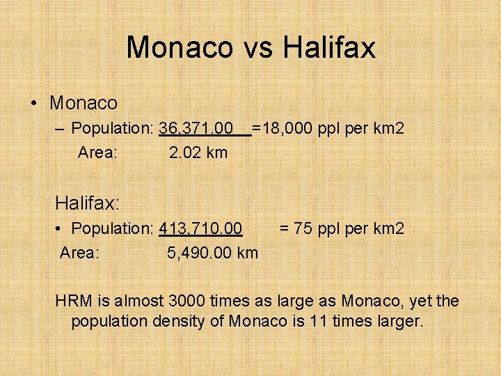 Monaco vs Halifax • Monaco – Population: 36, 371. 00 Area: 2. 02 km