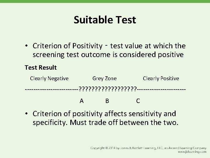 Suitable Test • Criterion of Positivity ‑ test value at which the screening test