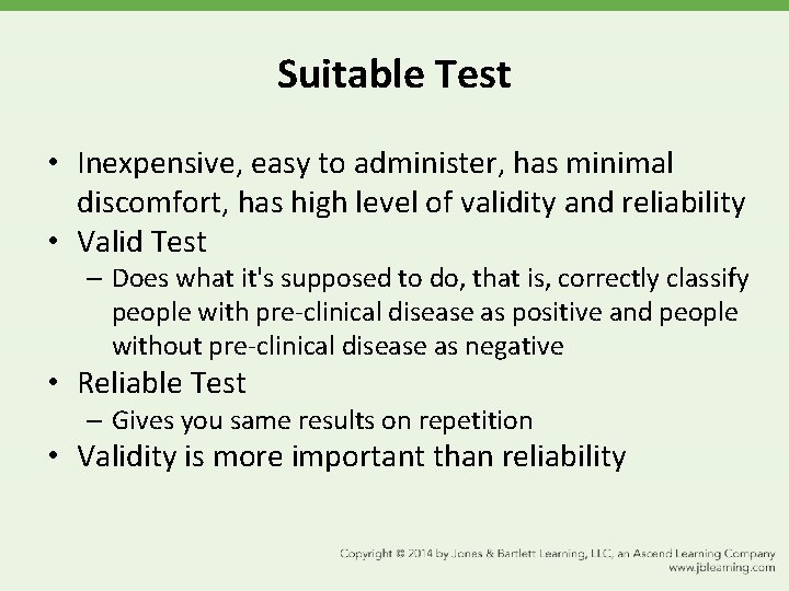 Suitable Test • Inexpensive, easy to administer, has minimal discomfort, has high level of