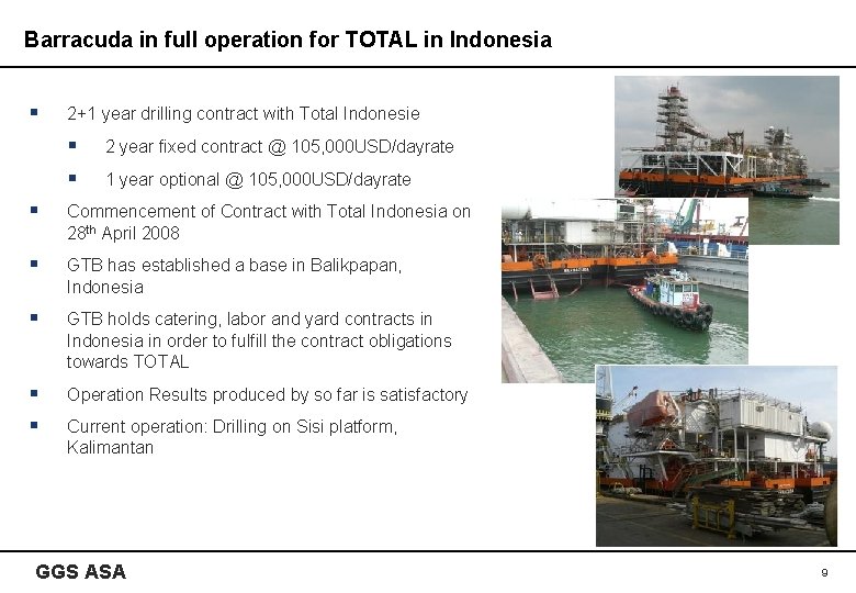 Barracuda in full operation for TOTAL in Indonesia § 2+1 year drilling contract with