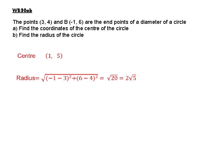 WB 30 ab The points (3, 4) and B (-1, 6) are the end