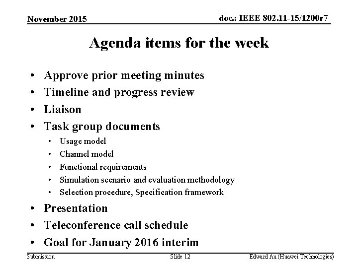 doc. : IEEE 802. 11 -15/1200 r 7 November 2015 Agenda items for the