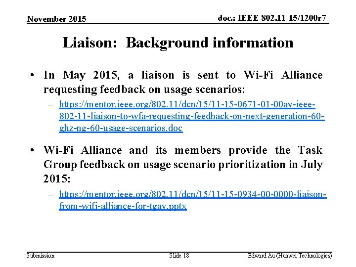 doc. : IEEE 802. 11 -15/1200 r 7 November 2015 Liaison: Background information •