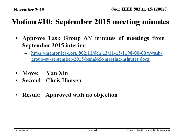 doc. : IEEE 802. 11 -15/1200 r 7 November 2015 Motion #10: September 2015