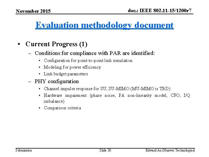 doc. : IEEE 802. 11 -15/1200 r 7 November 2015 Evaluation methodology document •