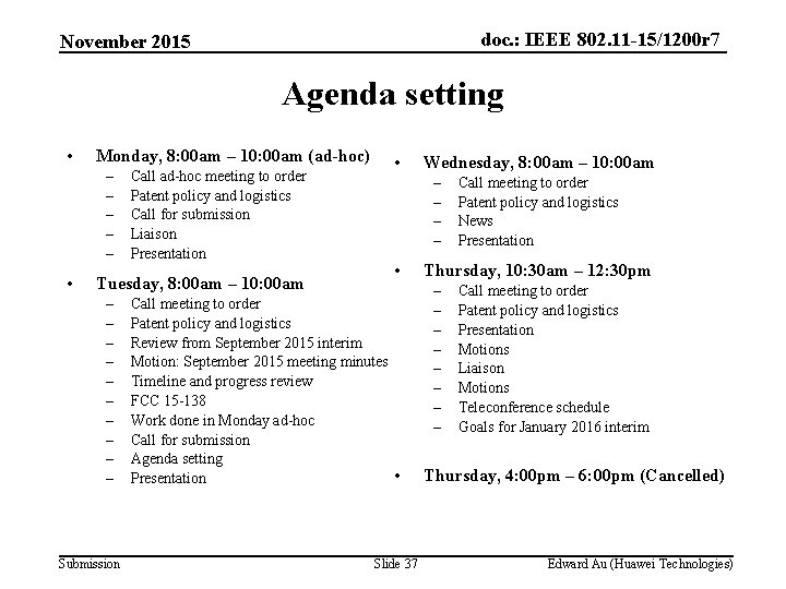 doc. : IEEE 802. 11 -15/1200 r 7 November 2015 Agenda setting • Monday,