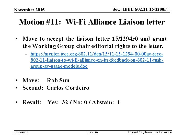 doc. : IEEE 802. 11 -15/1200 r 7 November 2015 Motion #11: Wi-Fi Alliance