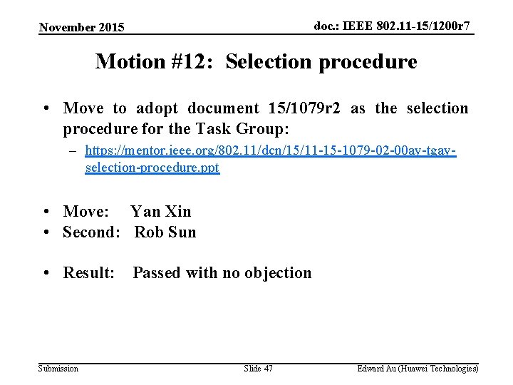 doc. : IEEE 802. 11 -15/1200 r 7 November 2015 Motion #12: Selection procedure