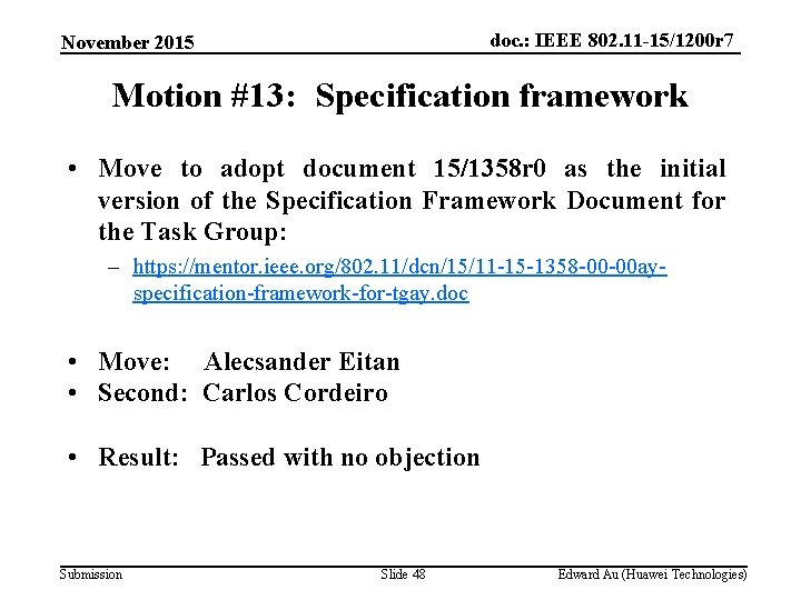 doc. : IEEE 802. 11 -15/1200 r 7 November 2015 Motion #13: Specification framework