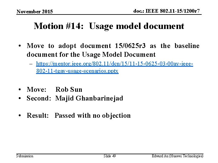 doc. : IEEE 802. 11 -15/1200 r 7 November 2015 Motion #14: Usage model
