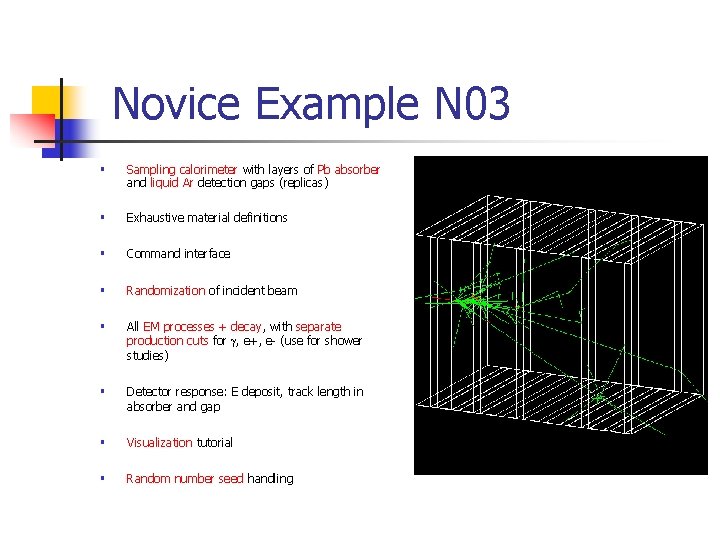 Novice Example N 03 § Sampling calorimeter with layers of Pb absorber and liquid