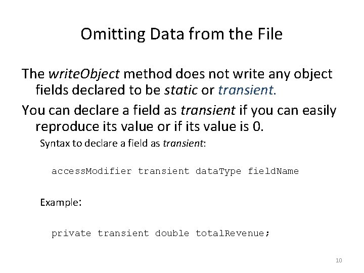 Omitting Data from the File The write. Object method does not write any object Omitting Data from the File The write. Object method does not write any object