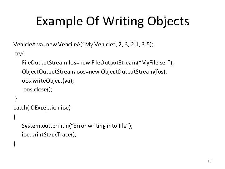 Example Of Writing Objects Vehicle. A va=new Vehcile. A(“My Vehicle”, 2, 3, 2. 1, Example Of Writing Objects Vehicle. A va=new Vehcile. A(“My Vehicle”, 2, 3, 2. 1,