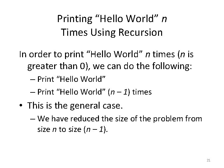 Printing “Hello World” n Times Using Recursion In order to print “Hello World” n Printing “Hello World” n Times Using Recursion In order to print “Hello World” n