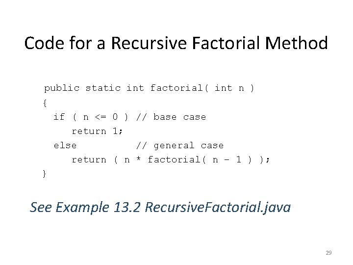 Code for a Recursive Factorial Method public static int factorial( int n ) { Code for a Recursive Factorial Method public static int factorial( int n ) {