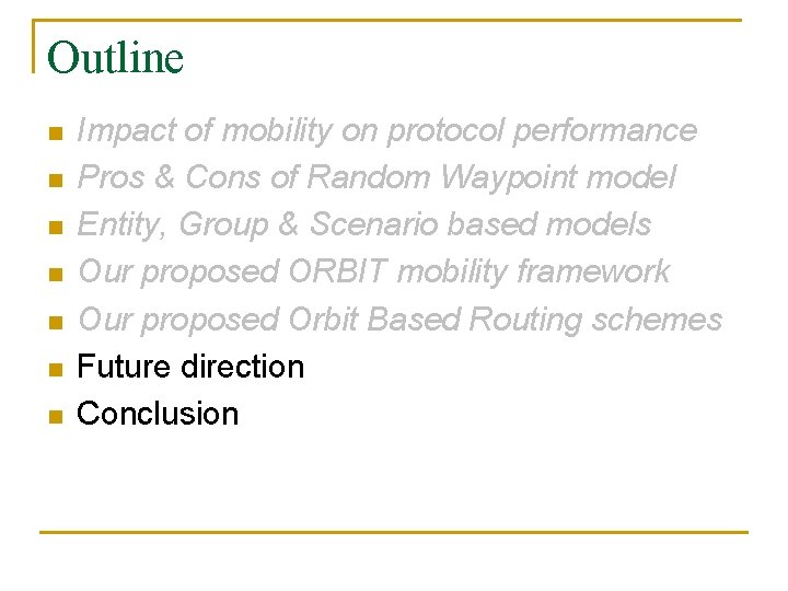 Outline n n n n Impact of mobility on protocol performance Pros & Cons