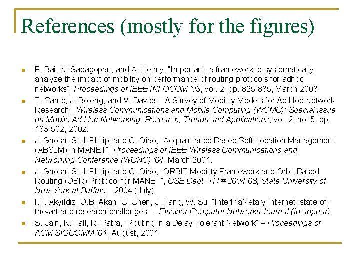 References (mostly for the figures) n n n F. Bai, N. Sadagopan, and A.
