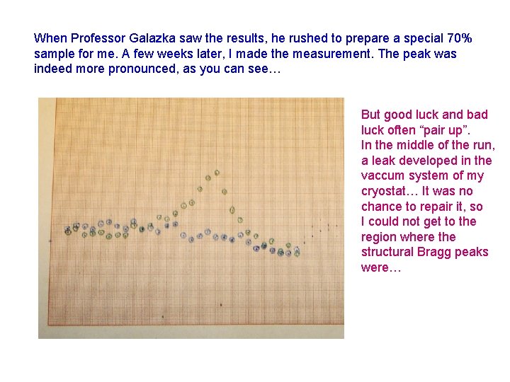 When Professor Galazka saw the results, he rushed to prepare a special 70% sample