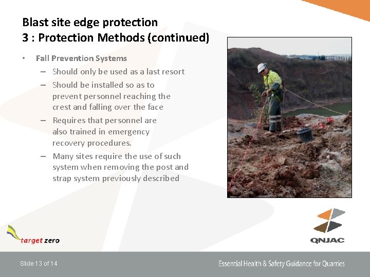 Blast site edge protection 3 : Protection Methods (continued) • Fall Prevention Systems –