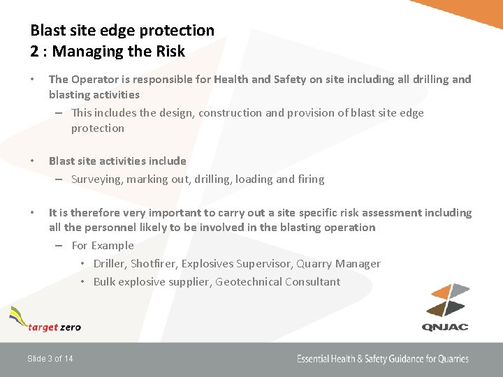 Blast site edge protection 2 : Managing the Risk • The Operator is responsible