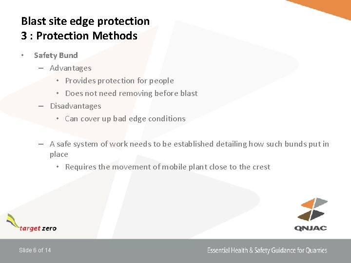 Blast site edge protection 3 : Protection Methods • Safety Bund – Advantages •