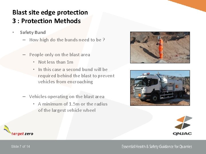 Blast site edge protection 3 : Protection Methods • Safety Bund – How high