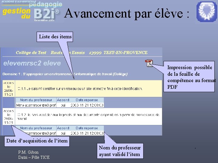 Avancement par élève : Liste des items rougepossible Impression de la feuille de compétence