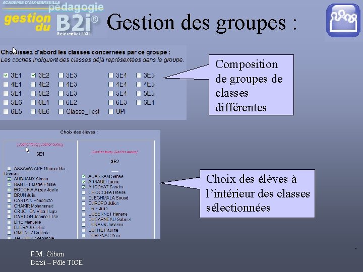 Gestion des groupes : Composition de groupes de classes différentes Choix des élèves à