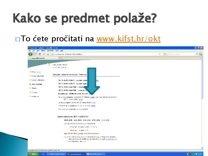 Kako se predmet polaže? � To ćete pročitati na www. kifst. hr/okt 