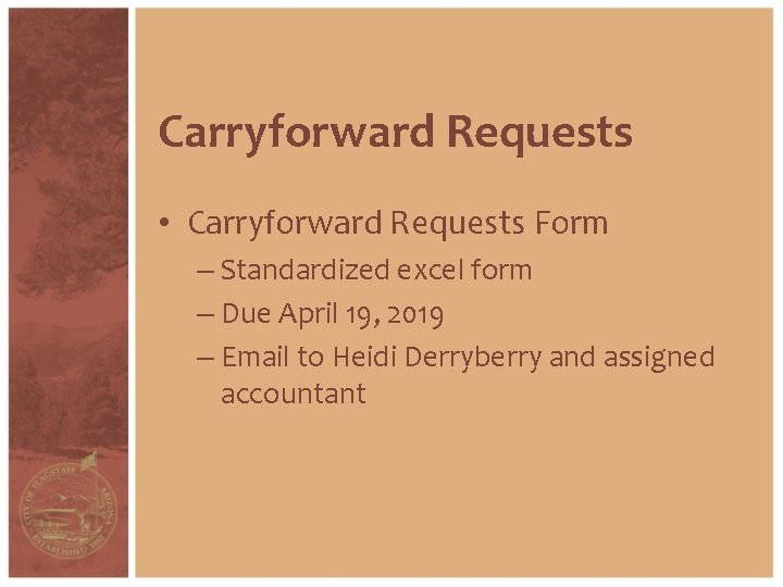 Carryforward Requests • Carryforward Requests Form – Standardized excel form – Due April 19,