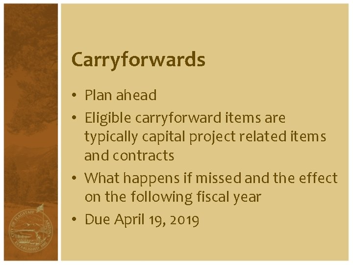 Carryforwards • Plan ahead • Eligible carryforward items are typically capital project related items