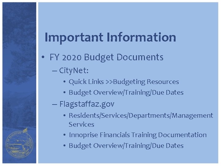 Important Information • FY 2020 Budget Documents – City. Net: • Quick Links >>Budgeting