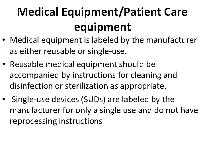 Medical Equipment/Patient Care equipment • Medical equipment is labeled by the manufacturer as either