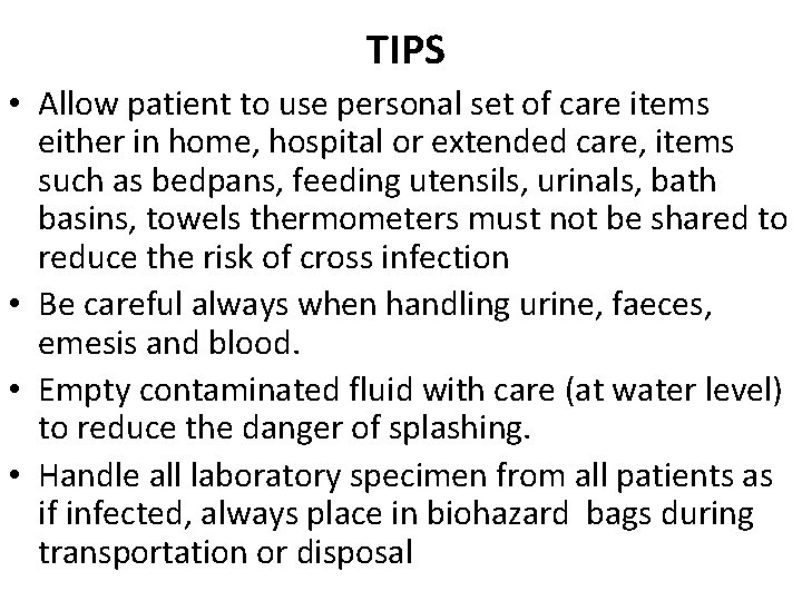 TIPS • Allow patient to use personal set of care items either in home,